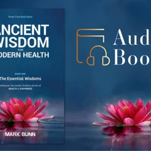 Ancient Wisdom for Modern Health - AUDIOBOOK